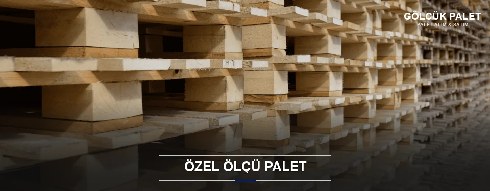 Gölcük Projeye Özel Palet